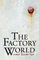 The Factory World